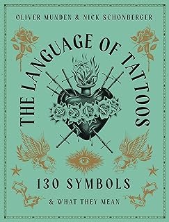 The Language of Tattoos: 130 Symbols and What They Mean
