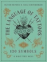 The Language of Tattoos: 130 Symbols and What They Mean